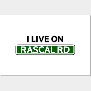 I live on Rascal Rd Posters and Art